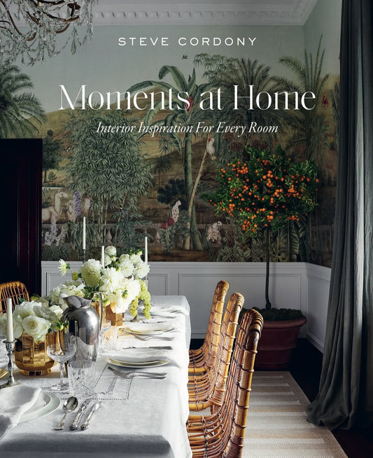 Moments at home ~ Interior Inspiration For Every Room By Steve Cordony