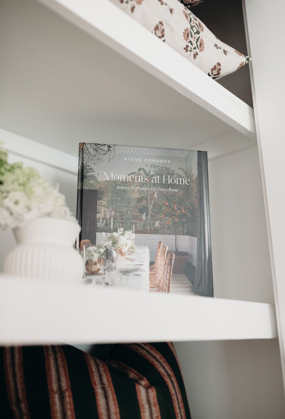 Moments at home ~ Interior Inspiration For Every Room By Steve Cordony